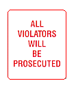 All Violaters Will Be Prosecuted